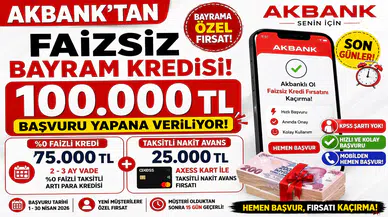 Akbank’tan Faizsiz 100 Bin TL Bayram Kredisi! Mobil Başvuru ile Anında Fırsat