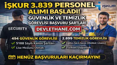 İŞKUR 3.839 Personel Alımı Başladı! Güvenlik ve Temizlik Görevlisi Fırsatı