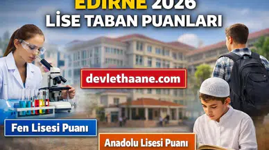 Edirne Lise Taban Puanları 2026 Açıklandı mı? Fen Lisesi ve Anadolu Liseleri Güncel Liste