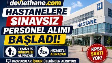 Hastanelere Sınavsız Personel Alımı Başladı! Temizlik Görevlisi ve Hizmetli Alınacak