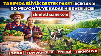 Tarımda Büyük Destek Paketi Açıklandı 30 Milyon TL’ye Kadar Hibe Verilecek