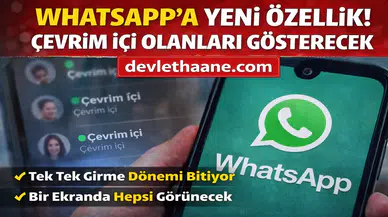 WhatsApp’a Büyük Güncelleme Geliyor! Çevrim İçi Olanları Tek Ekranda Göreceksiniz