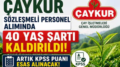 ÇAYKUR Personel Alımında Kritik Değişiklik! 40 Yaş Şartı Resmen Kaldırıldı