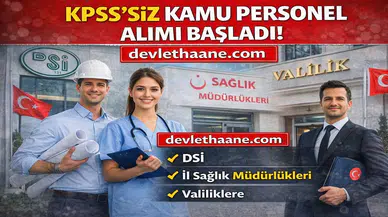 KPSS’siz Kamu Personel Alımı Başladı! DSİ, Sağlık Müdürlükleri ve Valiliklere Büyük Alım