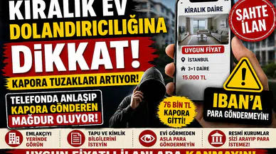 Kiralık Ev Tuzaklarına Dikkat! Kapora Dolandırıcılığı Artıyor