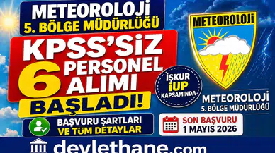 Meteoroloji 5. Bölge Müdürlüğü KPSS’siz 6 Personel Alımı Başladı! İŞKUR İUP Başvuru Şartları