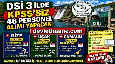 DSİ 3 İlde KPSS’siz 46 Personel Alımı Yapacak! İŞKUR Başvuruları Başladı
