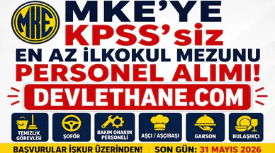MKE’den KPSS Şartsız Personel Alımı Fırsatı! En Az İlkokul Mezunu Adaylar Başvurabilecek