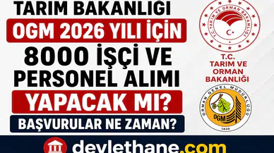 Tarım ve Orman Bakanlığı OGM 2026’da 8 Bin İşçi ve Personel Alımı Yapacak mı? Başvurular Ne Zaman Başlayacak?