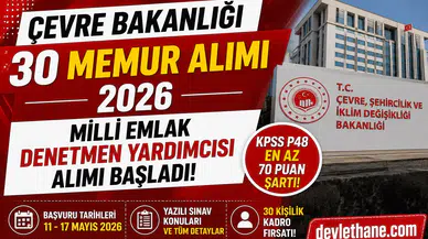 Çevre Bakanlığı 30 Milli Emlak Denetmen Yardımcısı Alımı Yapacak! KPSS 70 Şartı ve Başvuru Detayları Açıklandı