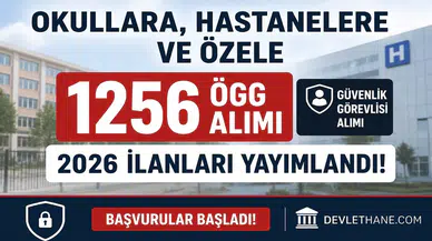 Okullara, Hastanelere ve Özel Sektöre 1256 Güvenlik Görevlisi Alımı Başladı! KPSS Şartsız ÖGG İlanları Yayımlandı