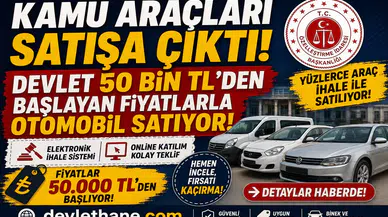 Devlet Kamu Araçlarını Satışa Çıkardı! 50 Bin TL’den Başlayan Fiyatlarla Otomobil Alma Fırsatı