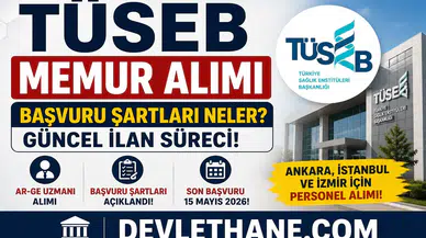 TÜSEB Memur Alımı Başvuruları Sona Eriyor! Ankara, İstanbul ve İzmir İçin Ar-Ge Uzmanı Alınacak