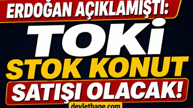 Erdoğan Açıkladı: TOKİ Stok Konut Satışı Başlıyor! 12-15 Bin TL Taksitle Ev Fırsatı