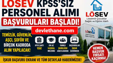 LÖSEV KPSS Şartsız Personel Alımı Başladı: Temizlik Görevlisi, Şoför, Güvenlik, Aşçı ve Çok Sayıda Kadro İçin Başvurular Açıldı
