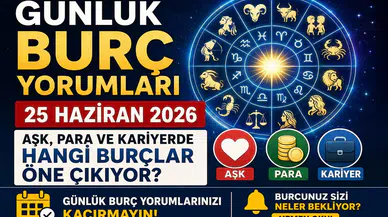 Günlük Burç Yorumları 25 Haziran 2026: Aşk, Para ve Kariyerde Hangi Burçlar Öne Çıkıyor?