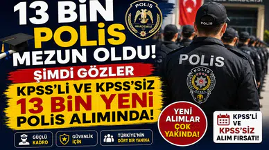 13 Bin Polis Mezun Oldu! Şimdi Gözler KPSS'li ve KPSS'siz 13 Bin Yeni Polis Alımında