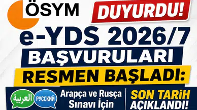ÖSYM Duyurdu! e-YDS 2026/7 Başvuruları Resmen Başladı: Arapça ve Rusça Sınavı İçin Son Tarih Açıklandı