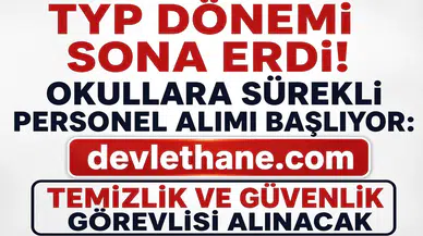 TYP Çalışanlarının Görev Süresi Bitti! Okullara Kadrolu Benzeri Sürekli Personel Alımı Geliyor