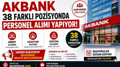 Akbank 38 Farklı Pozisyonda Personel Alımı Yapıyor! Hibrit, Uzaktan ve Ofisten Çalışma Fırsatı
