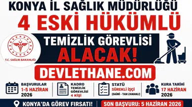Konya İl Sağlık Müdürlüğü 4 Temizlik Görevlisi Alımı Yapacak! Eski Hükümlü ve TMY Adaylara Daimi İş Fırsatı