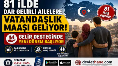 81 İlde Dar Gelirli Ailelere Vatandaşlık Maaşı Geliyor! Gelir Desteğinde Yeni Dönem Başlıyor