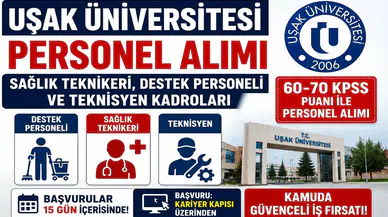 Uşak Üniversitesi 60 ve 70 KPSS ile Personel Alımı Yapacak! Sağlık Teknikeri, Destek Personeli ve Teknisyen Kadroları İçin Başvurular Başladı