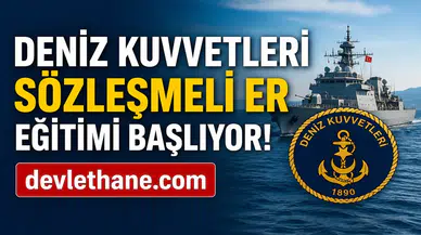 Deniz Kuvvetleri Komutanlığı Sözleşmeli Er Eğitimi Başlıyor! Kesin Kayıt Tarihleri ve İstenen Belgeler Açıklandı
