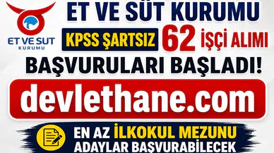 Et ve Süt Kurumu KPSS Şartsız 62 İşçi Alımı Başvuruları Başladı! En Az İlkokul Mezunu Adaylar Başvurabilecek