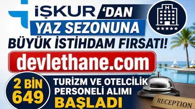 İŞKUR'dan Yaz Sezonuna Büyük İstihdam Fırsatı! 2 Bin 649 Turizm ve Otelcilik Personeli Alımı Başladı