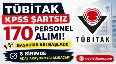 TÜBİTAK KPSS Şartsız 170 Personel Alımı Başvuruları Başladı! 6 Birimde Aday Araştırmacı Alınacak