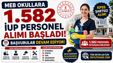MEB Okullara 1.582 İUP Personel Alımı Başladı! 5 İlde Başvurular Devam Ediyor