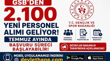 GSB’den 2.100 Yeni Personel Alımı Geliyor! Temmuz Ayında Başvuru Süreci Başlayabilir
