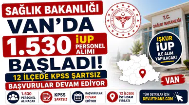 Sağlık Bakanlığı Van'da 1.530 İUP Personel Alımı Başladı! 12 İlçede KPSS Şartsız Başvurular Devam Ediyor