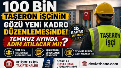 100 Bin Taşeron İşçinin Gözü Yeni Kadro Düzenlemesinde! Temmuz Ayında Adım Atılacak mı?