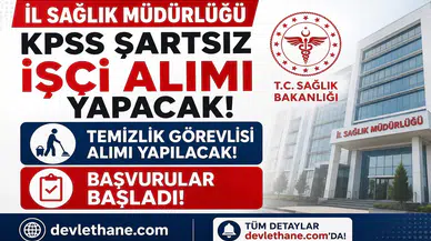 İl Sağlık Müdürlüğü KPSS Şartsız İşçi Alımı Yapacak! Temizlik Görevlisi Başvuruları Başladı