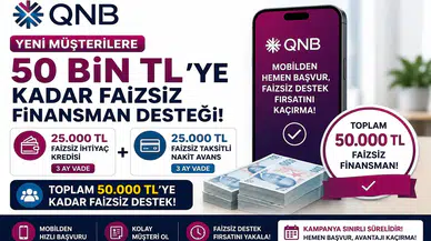 QNB’den Yeni Müşterilere 50 Bin TL’ye Kadar Faizsiz Finansman Desteği! Başvuru Şartları Açıklandı