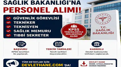 Sağlık Bakanlığı'na Güvenlik Görevlisi, Tekniker, Teknisyen, Sağlık Memuru ve Tıbbi Sekreter Alımı! KPSS Tercihleriyle Mülakatsız Personel Alınacak