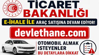 Ticaret Bakanlığı E-İhale ile Araç Satışına Devam Ediyor! Otomobil Almak İsteyenler Bu Detaylara Dikkat