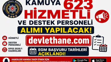 Kamuya 623 Hizmetli ve Destek Personeli Alımı Yapılacak! EGM Başvuru Tarihleri ve KPSS 2026/1 Kadroları