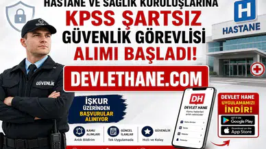 Hastane ve Sağlık Kuruluşlarına KPSS Şartsız Güvenlik Görevlisi Alımı Başladı! İŞKUR Üzerinden Başvurular Alınıyor
