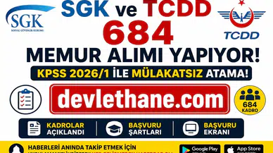 SGK ve TCDD 684 Memur Alımı Yapıyor! KPSS 2026/1 Kadroları, Şartları ve Başvuru Ekranı
