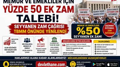 Memur ve Emekliler İçin Yüzde 50 Ek Zam Talebi! Seyyanen Zam Çağrısı TBMM Önünde Yenilendi