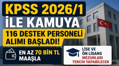 KPSS 2026/1 ile Kamuya 116 Destek Personeli Alımı Başladı! En Az 70 Bin TL Maaşla Lise ve Ön Lisans Mezunları Tercih Yapabilecek