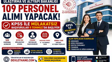 Ulaştırma ve Altyapı Bakanlığı 109 Personel Alımı Yapacak! KPSS ile Mülakatsız Başvurular 9 Temmuz'da Başlıyor