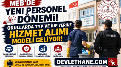 MEB’de Yeni Personel Dönemi: Okullarda TYP ve İUP Yerine Hizmet Alımı Modeli Geliyor