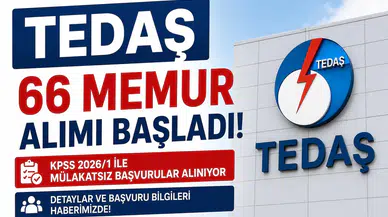 TEDAŞ 66 Memur Alımı Başladı! KPSS 2026/1 ile Mülakatsız Başvurular Alınıyor