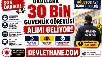 Okullara 30 Bin Güvenlik Görevlisi Alımı Geliyor! Ağustos Ayı İşaret Edildi, İşte İlk Detaylar