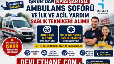 İŞKUR'dan KPSS Şartsız Ambulans Şoförü ve İlk ve Acil Yardım Sağlık Teknikeri Alımı! Başvurular Başladı