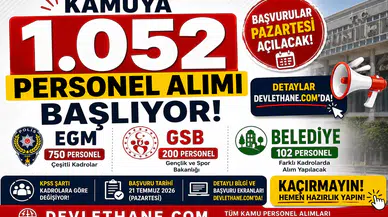 Kamuya 1.052 Personel Alımı Başlıyor! EGM, GSB ve Belediye Başvuruları Pazartesi Açılacak